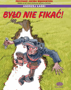 Było nie fikać. Jakub Wędrowycz - Andrzej  Łaski, Andrzej  Pilipiuk