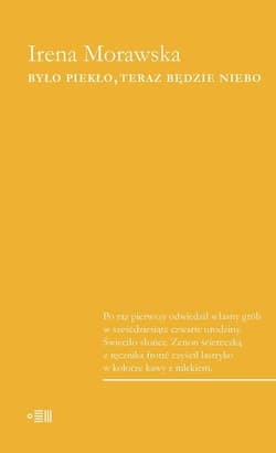 Było piekło, teraz będzie niebo - Irena Morawska