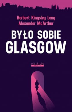 Było sobie Glasgow - McArthur Alexander, Kingsley Long Herbert
