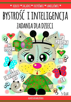 Bystrość i inteligencja. Zadania dla dzieci 5-8 la - Agnieszka Wileńska
