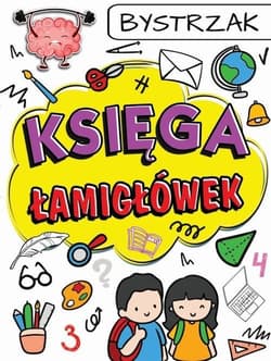 Bystrzak. Księga łamigłówek - Opracowanie Zbiorowe