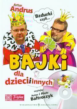 Bzdurki czyli bajki dla dzieci i innych - Artur Andrus