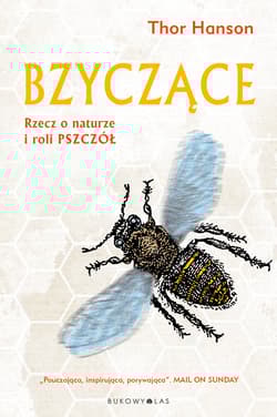 Bzyczące Rzecz o naturze i roli pszczół - Thor Hanson