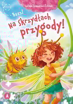 Bzzz! Na skrzydłach przygody! - Maja Szanecka-Żołdak
