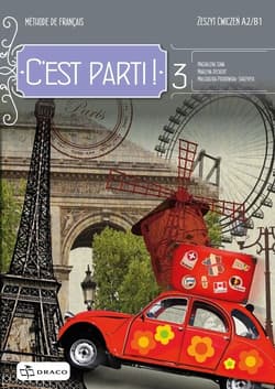 C’est Parti ! 3 Zeszyt ćwiczeń Liceum technikum - Sowa Magdalena, Marlena Deckert, Małgorzata Piotrowska-Skrzypek