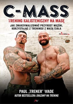 C-MASS Trening kalisteniczny na masę - Paul Wade