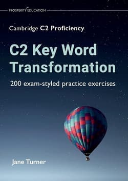 C2 Key Word Transformation: 200 exam-styled - Jane Turner