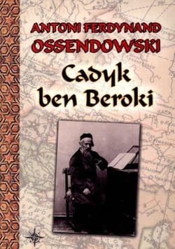 Cadyk ben Beroki - Antoni Ferdynand Ossendowski