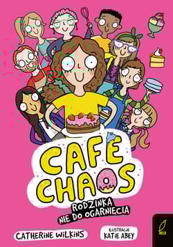 Café Chaos. Rodzinka nie do ogarnięcia - Catherine Wilkins