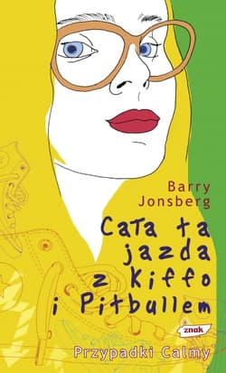 Cała ta jazda z Kiffo i Pitbullem - Barry Jonsberg