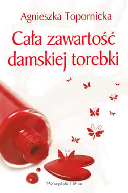 Cała zawartość damskiej torebki - ebook - Agnieszka Topornicka