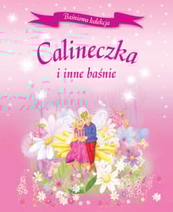 Calineczka i inne baśnie