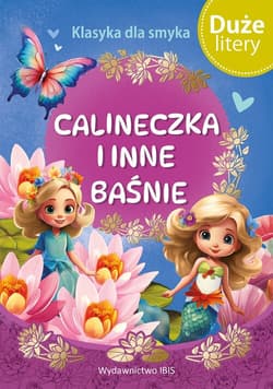 Calineczka i inne baśnie - Opracowanie Zbiorowe