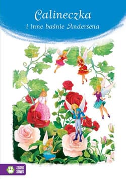 Calineczka i inne baśnie Andersena - Kwietniewska-Talarczyk Marzena