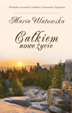 Całkiem nowe życie - ebook - Maria Ulatowska