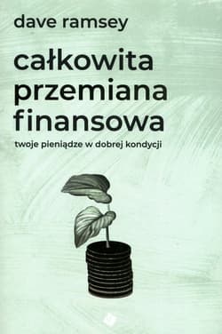 Całkowita przemiana finansowa twoje pieniądze w dobrej kondycji