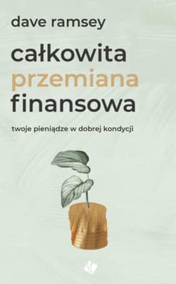 Całkowita przemiana finansowa twoje pieniądze w dobrej kondycji - Dave Ramsey