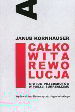 Całkowita rewolucja Status przedmiotów w poezji surrealizmu