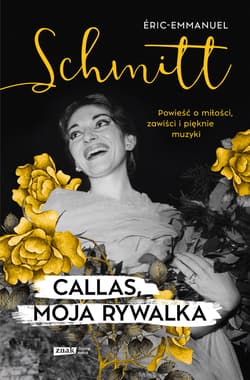 Callas, moja rywalka - Eric-Emmanuel Schmitt
