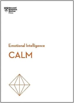 Calm. HBR Emotional Intelligence Series - Opracowanie Zbiorowe