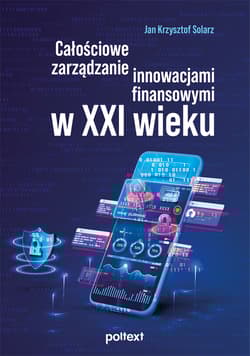 Całościowe zarządzanie innowacjami finansowymi w XXI wieku