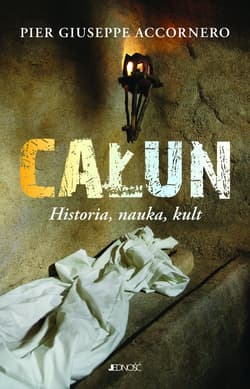 Całun Historia, nauka, kult - Pier Giuseppe Anccornero