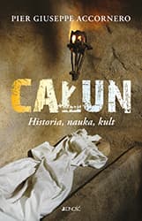 Całun Historia, nauka, kult - Pier Giuseppe Anccornero