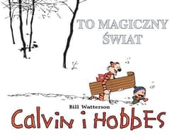 Calvin i Hobbes Tom 9 To magiczny świat - Bill Watterson