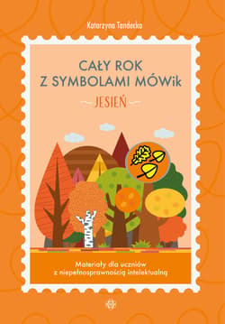 Cały rok z symbolami MÓWik. Jesień. Materiały dla uczniów z niepełnosprawnością intelektualną - Tandecka Katarzyna
