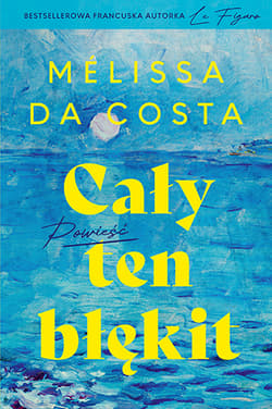 Cały ten błękit - Melissa Da Costa, Łukasz Müller