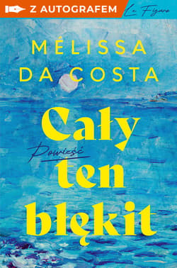Cały ten błękit - książka z autografem - Melissa Da Costa, Łukasz Müller