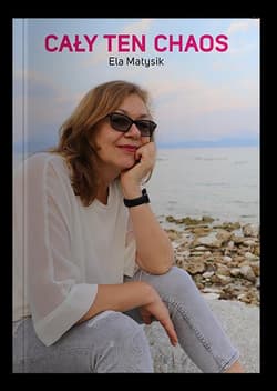 Cały ten chaos - Matysik Ela