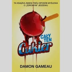Cały ten cukier - Damon Gameau
