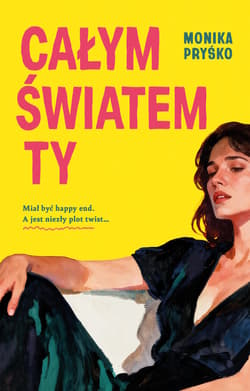 Całym światem ty - Monika Pryśko