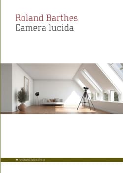 Camera lucida Notatka o fotografii - Roland Barthes