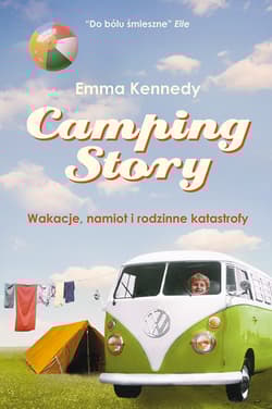 Camping Story Wakacje, namiot i rodzinne katastrofy - Emma Kennedy