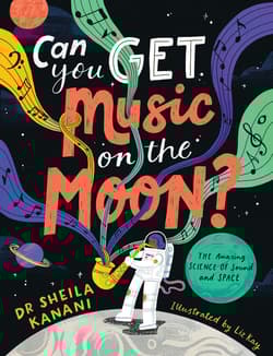 Can You Get Music on the Moon? - Sheila Kanani