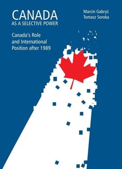 Canada as a selective power Canada's Role and International Position after 1989 - Gabryś Marcin, Soroka Tomasz