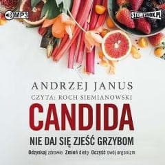 Candida. Nie daj się zjeść grzybom audiobook - Andrzej Janus