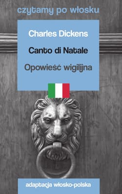 Canto di Natale / Opowieść wigilijna. Czytamy po włosku - Charles Dickens
