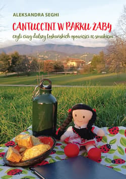Cantuccini w Parku Żaby - ebook - Aleksandra Seghi