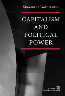 Capitalism and political power - Krzysztof Waśniewski