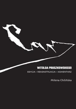Car Witolda Pruszkowskiego. Edycja - rekonstrukcja - komentarz - Milena Chilińska