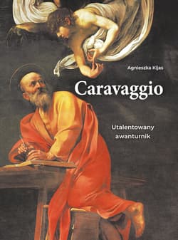 Caravaggio. Utalentowany awanturnik