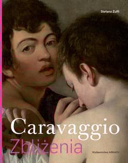 Caravaggio. Zbliżenia - Stefano Zuffi