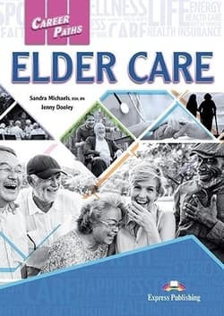 Career Paths: Elder Care SB + DigiBook - BSN, Sandra Michaels, RN, Dooley Jenny