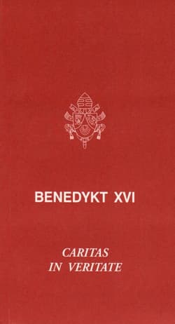 Caritas in veritate O integralnym rozwoju w miłości i prawdzie - Benedykt XVI