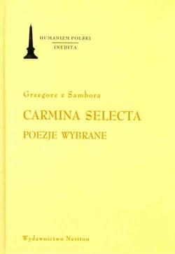 Carmina Selecta Poezje wybrane - Grzegorz z Sambora