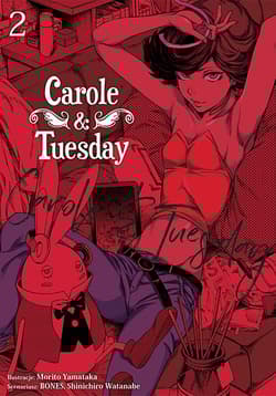Carole & Tuesday. Tom 2 - Morito Yamataka, Shinichiro Watanabe