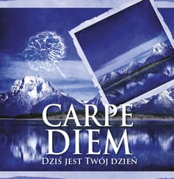 Carpe Diem Dziś jest Twój dzień